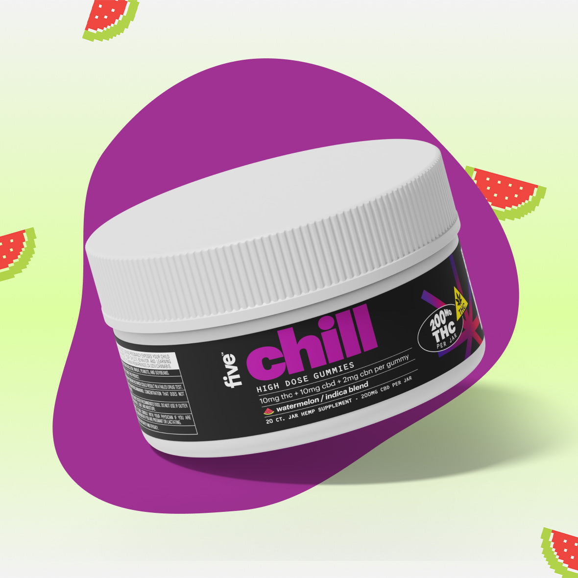 White-lidded jar labeled five chill HIGH DOSE GUMMIES with 100% THC badge, watermelon-slice background